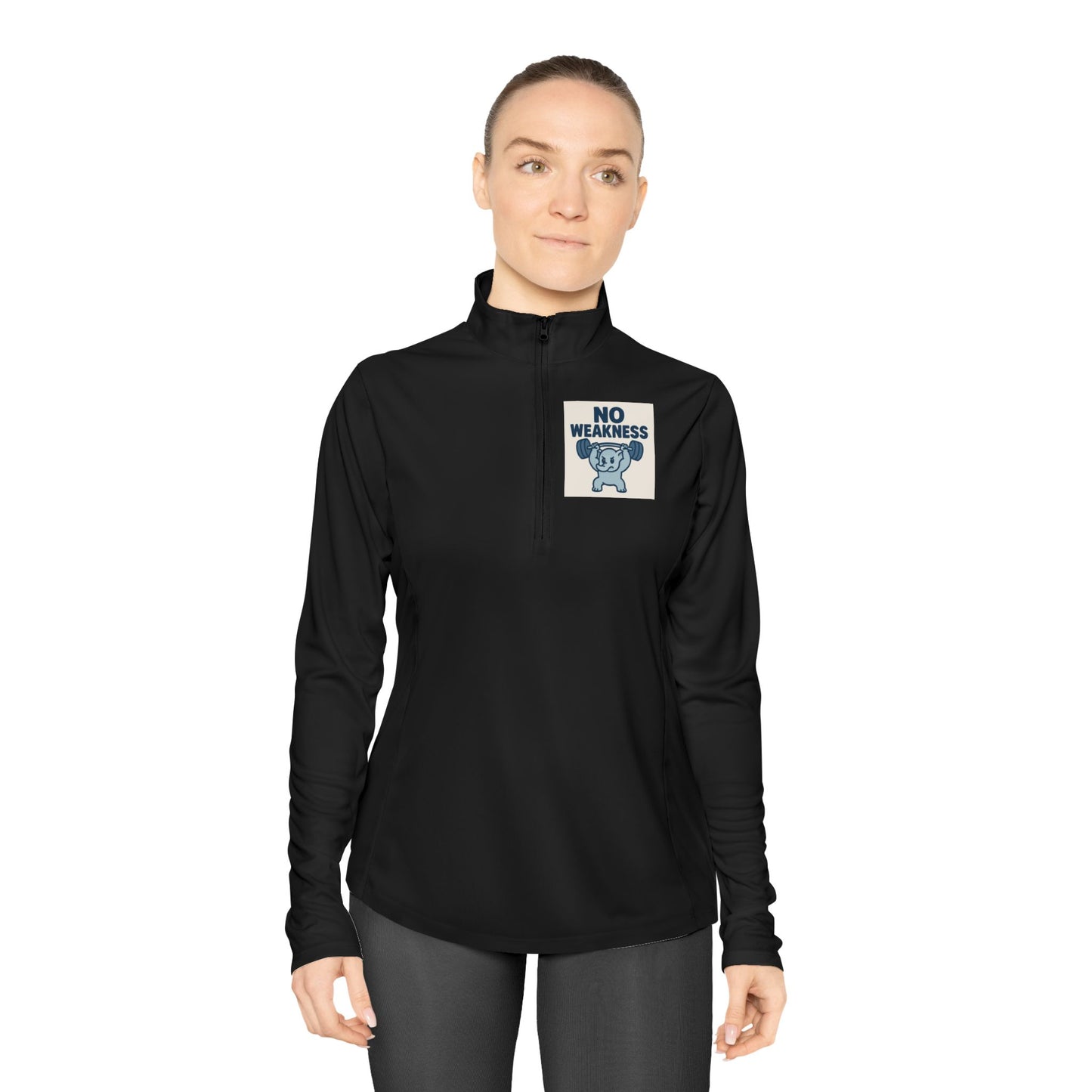 Motivational Ladies Quarter-Zip Pullover, Fitness Apparel, Workout Top, Gift for Gym Lovers, Women's Sportswear, No Weakness